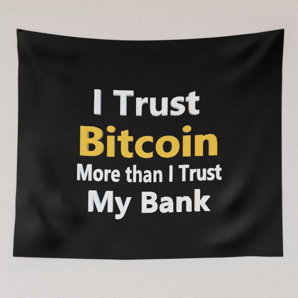 Item preview, I Trust Bitcoin More Than I Trust My Bank designed and sold by Georgiodaccache.