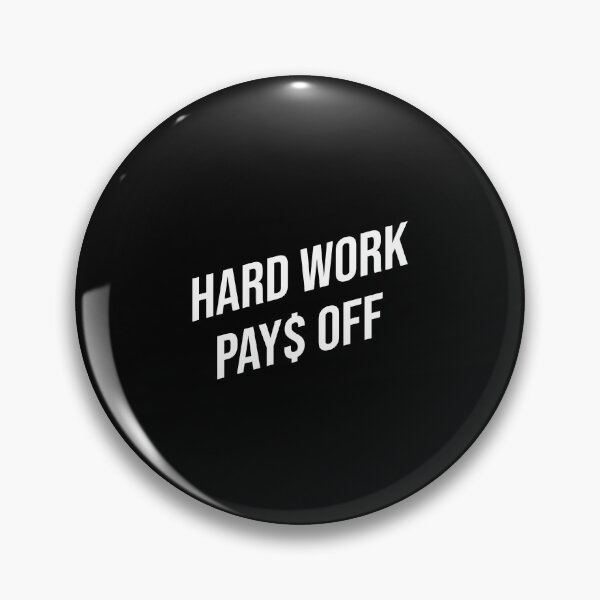 Item preview, Hard Work Pays Off designed and sold by Express YRSLF.