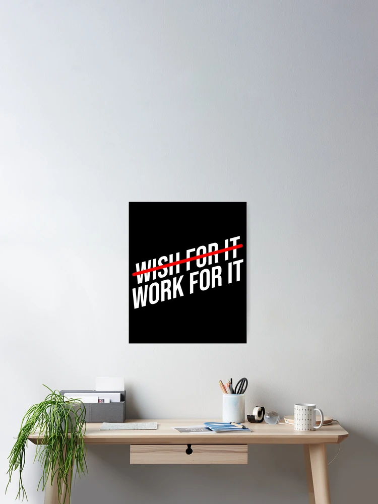 Thumbnail 2 of 3, Poster, Work For It designed and sold by Express YRSLF.