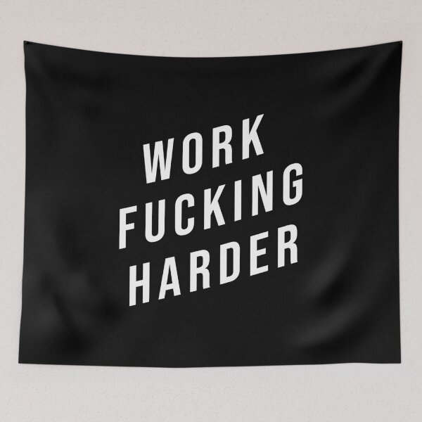 Item preview, Work Fucking Harder designed and sold by Express YRSLF.
