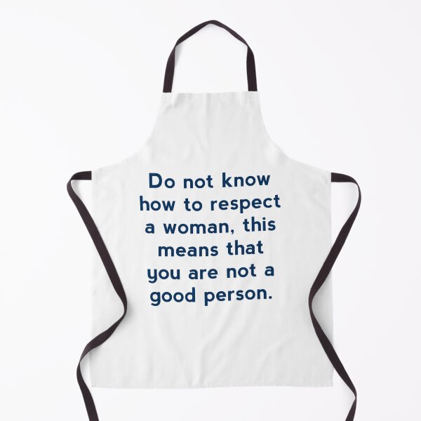 Item preview, Do not know how to respect a women,this means that you are not a good person.Essesntial T-Shirt. designed and sold by Zab Nom.