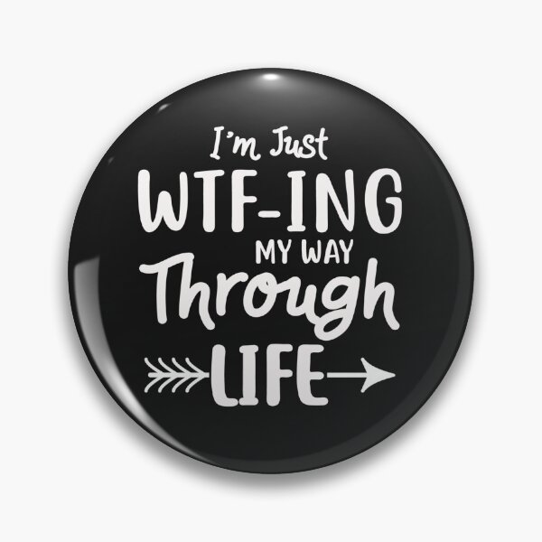 Item preview, I'm Just WtfIng My Way Through Life Funny  designed and sold by MertieStark.