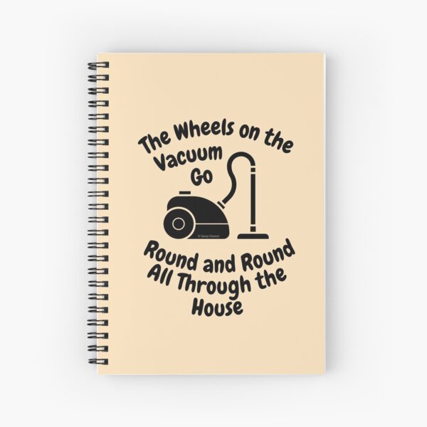 Wheels on The Vacuum Fun Housekeeping Humor Spiral Notebook