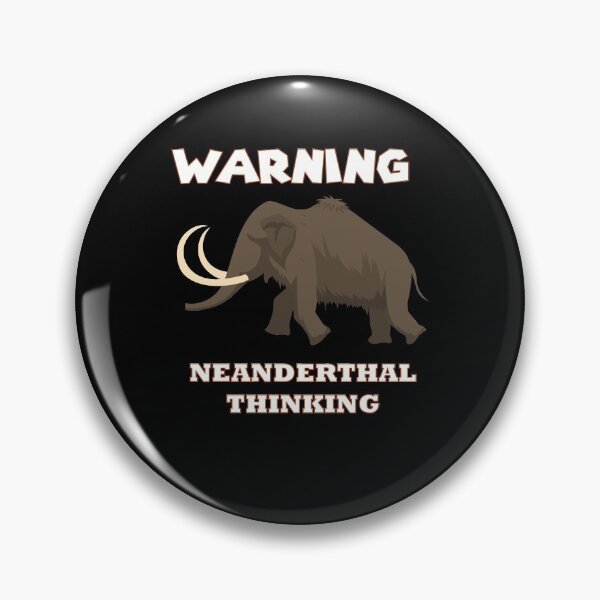 Item preview, Warning Neanderthal Thinking designed and sold by hicham4you.