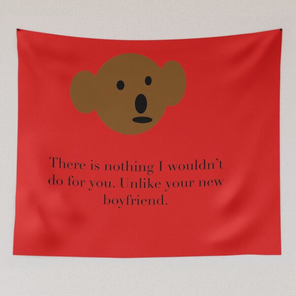 Item preview, Teddy Bear There is nothing I wouldnt do for you. Unlike your new boyfriend designed and sold by headtrackerart.