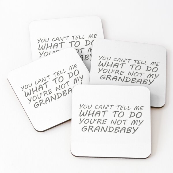 Item preview, You Can't Tell Me What To Do You're Not My Grandbaby designed and sold by BousboulaStorie.