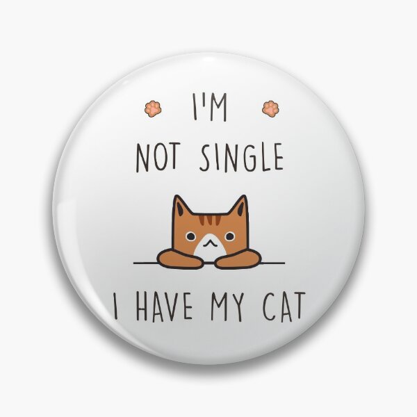 Item preview, I'm Not Single I have My Cat, Funny Cat Lovers. designed and sold by AnsDesigns.