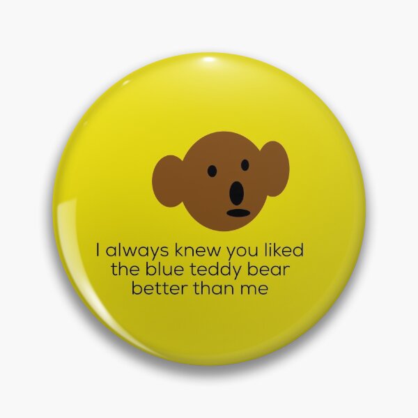 Item preview, Teddy Bear I always knew you liked the blue teddy bear better than me designed and sold by headtrackerart.
