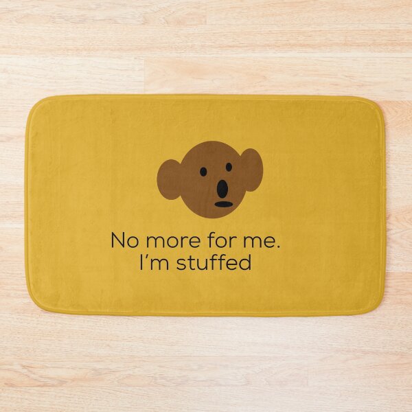 Item preview, Teddy Bear No more for me. Im stuffed. designed and sold by headtrackerart.