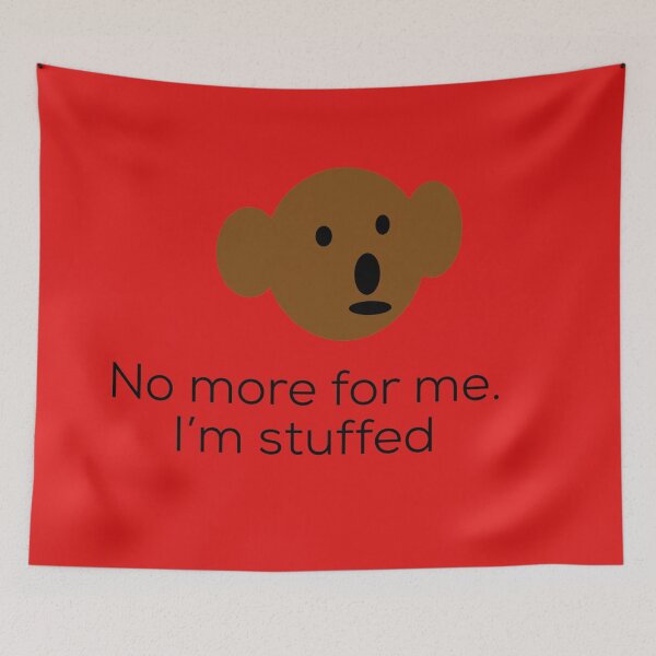 Item preview, Teddy Bear No more for me. Im stuffed. designed and sold by headtrackerart.