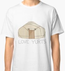 Love Yurts Classic T-Shirt