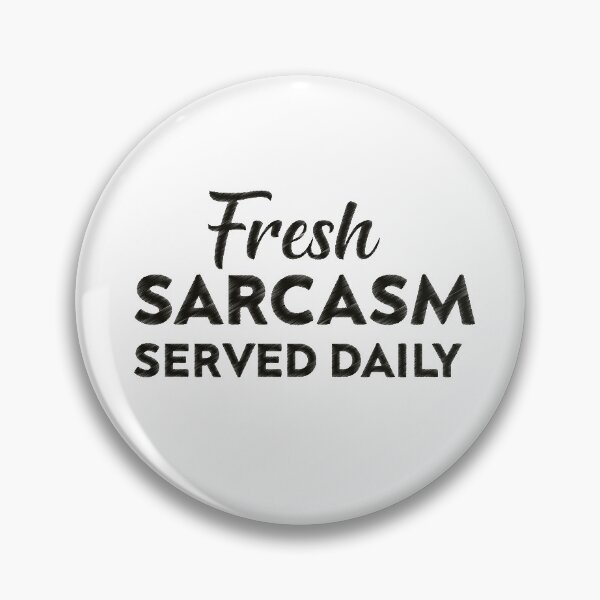 Item preview, Fresh Sarcasm Served Daily,funny Gifts,funny sarcastic designed and sold by BousboulaStorie.