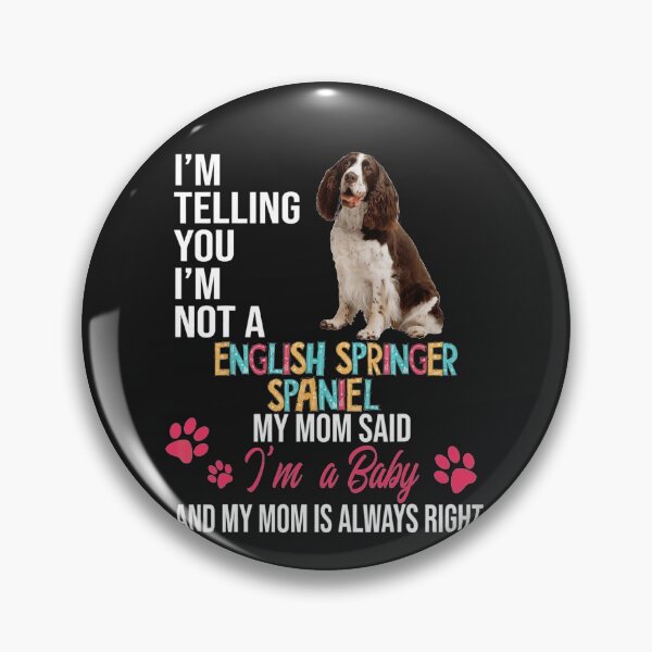 Item preview, I'm Not A English Springer Spaniel I'm A Baby Dog  designed and sold by MertieStark.
