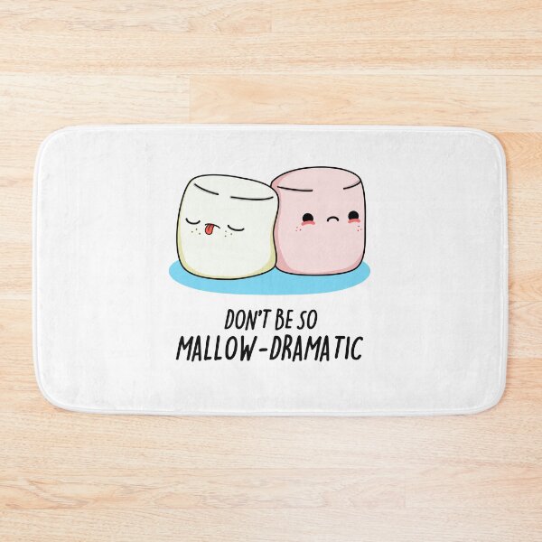 Item preview, Don't Be So Mallow Dramatic Funny Marshmallow Puns  designed and sold by punnybone.