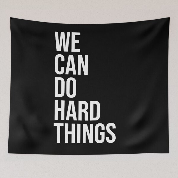 Item preview, we can do hard things designed and sold by House Sparrow.