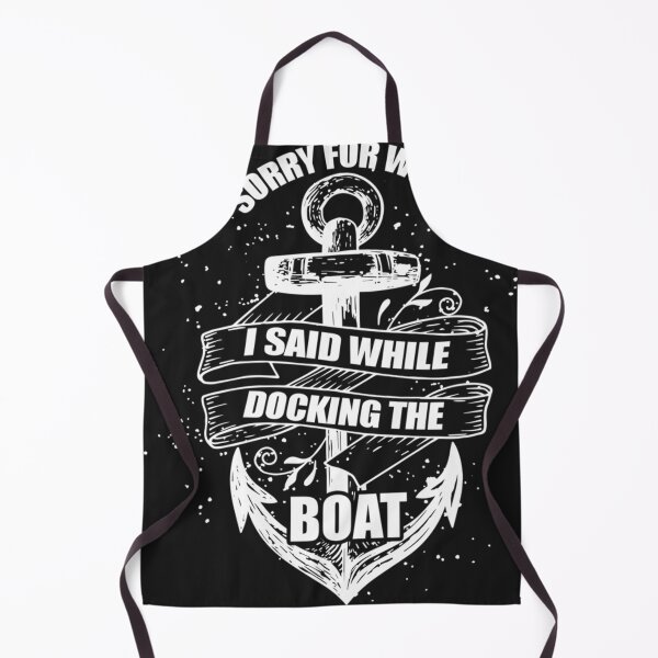 Item preview, I'm Sorry For What I Said While Docking The Boat designed and sold by MertieStark.