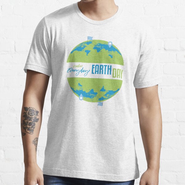 "Make Everyday Earth Day Save our Earth Day 2021" Tshirt for