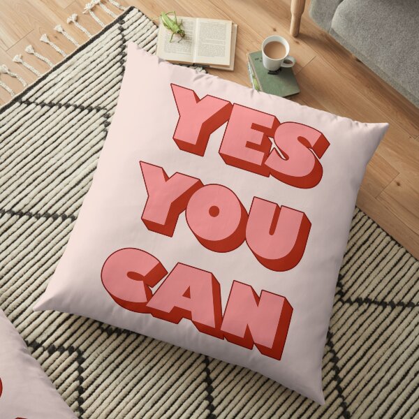 Yes You Can Floor Pillow