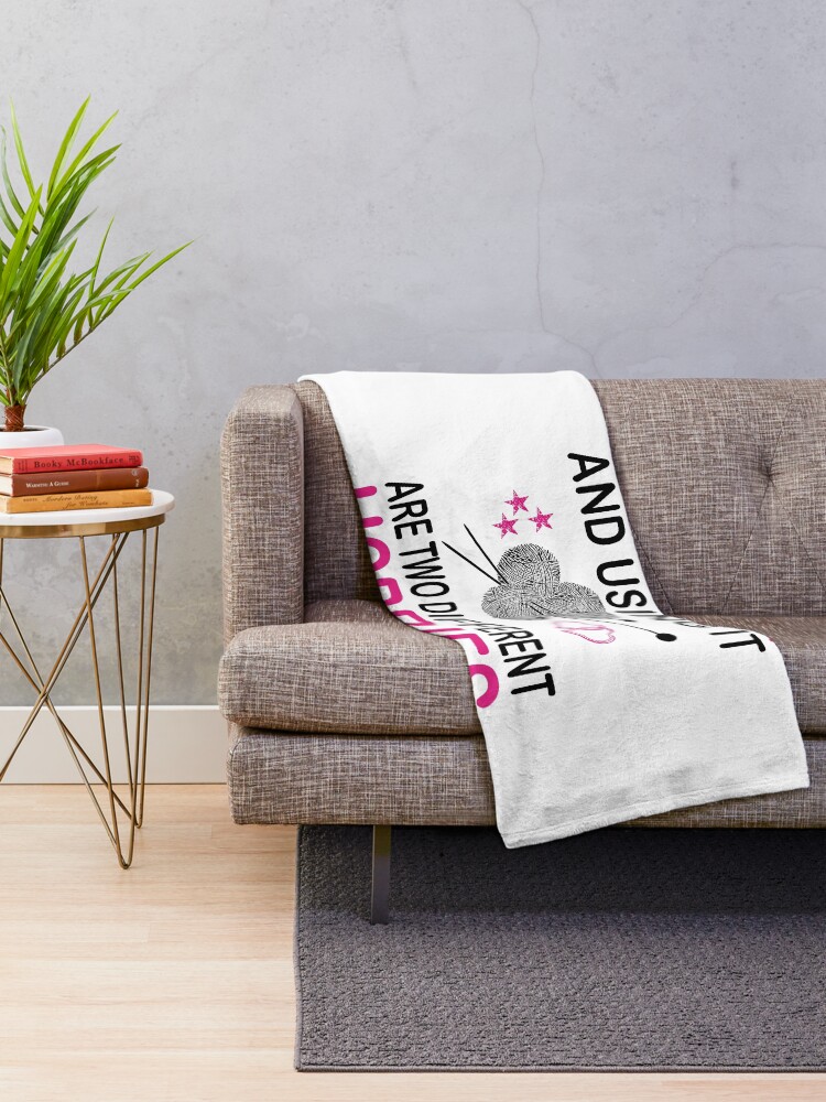 Alternate view of buying yarn and using it are two different hobbies Throw Blanket