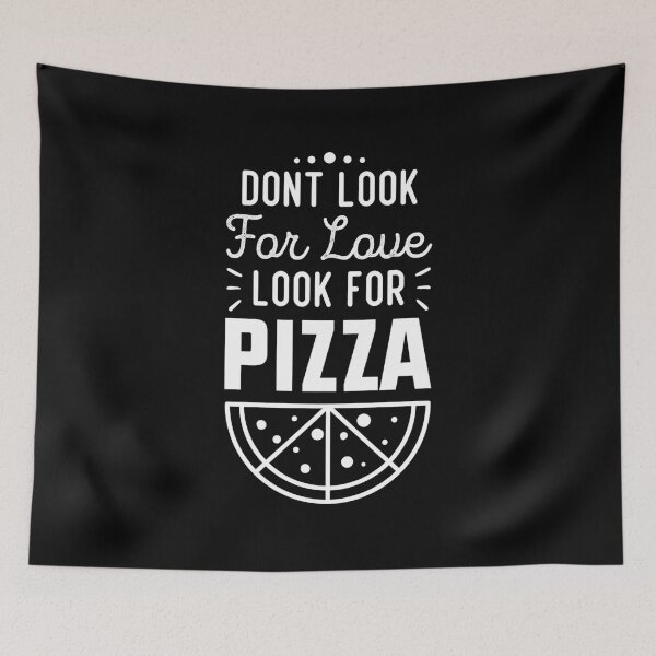 Item preview, Don't look for love look for pizza Funny pizza lover designed and sold by Teeinno.