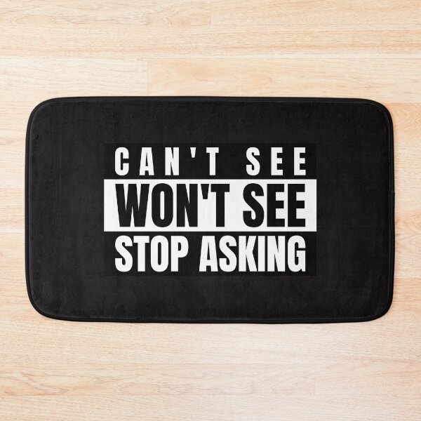 Item preview, Can't See Won't See Stop Asking designed and sold by Disabledland.