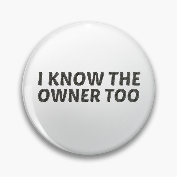 Item preview, I Know The Owner Too designed and sold by BousboulaStorie.
