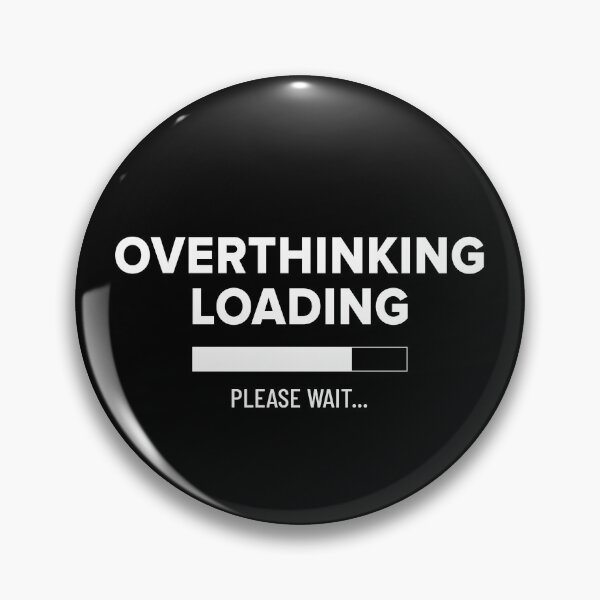 Item preview, Overthinking loading please wait. Loading icon for socially awkward people who process thoughts & emotions in painful detail.  designed and sold by InkyJack.