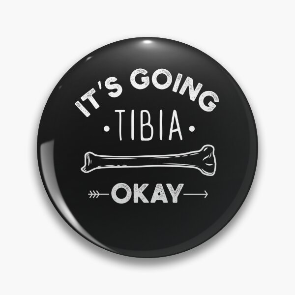 Item preview, It's Going Tibia Okay Medical Pun Funny designed and sold by MertieStark.