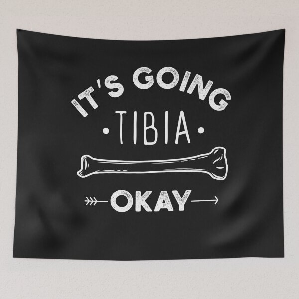 Item preview, It's Going Tibia Okay Medical Pun Funny designed and sold by MertieStark.