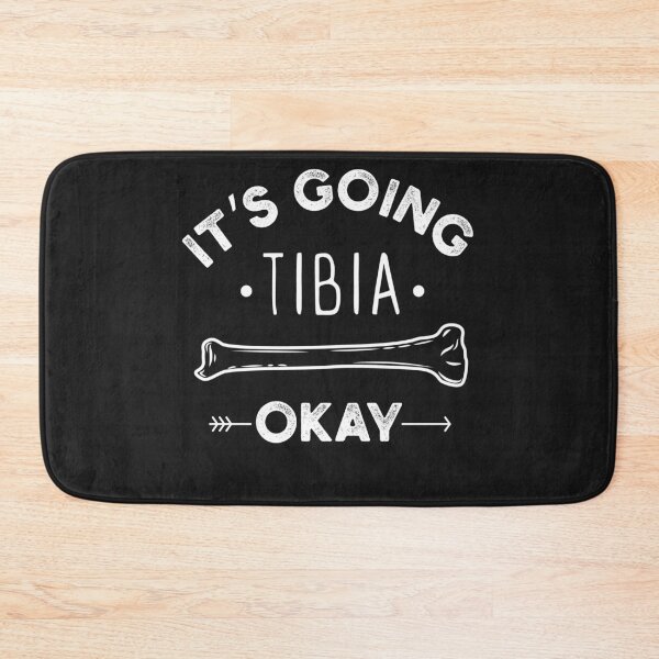Item preview, It's Going Tibia Okay Medical Pun Funny designed and sold by MertieStark.