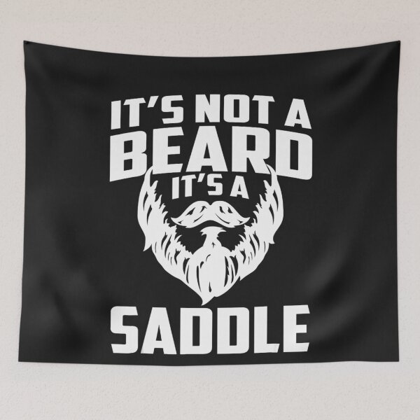 Item preview, It's Not A Beard It's A Saddle Funny designed and sold by MertieStark.