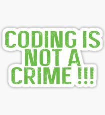 Coding is not a crime Sticker