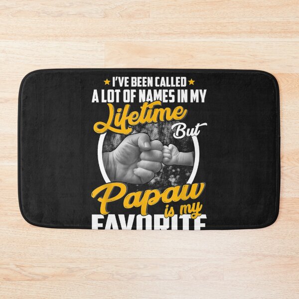 Item preview, Ive Been Called A Lot Of Names But Papaw Is My Favorite designed and sold by MertieStark.