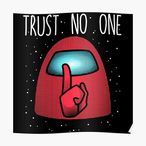 Trust No One Poster For Sale By Cspade Redbubble