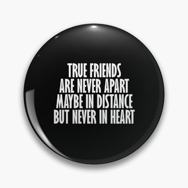 Item preview, true friend are never apart maybe in distance but never in heart designed and sold by House Sparrow.