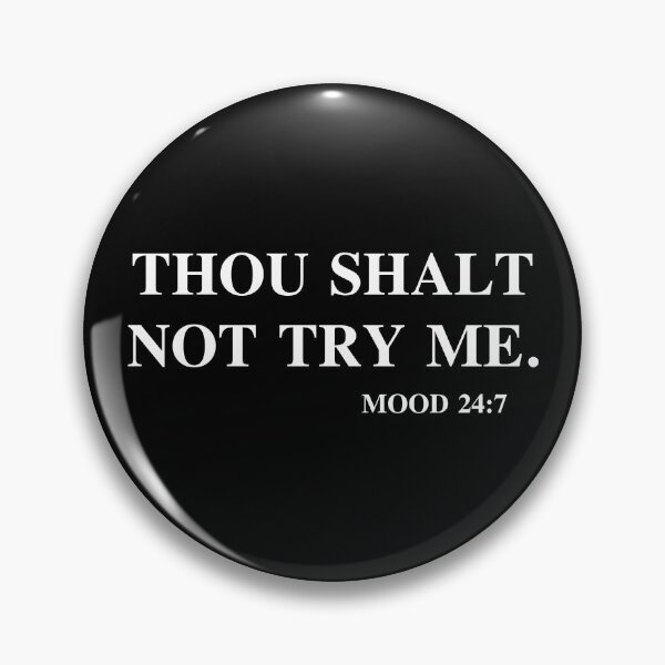 Item preview, Thou Shalt Not Try Me Mood 24 7 designed and sold by Purplerain457.