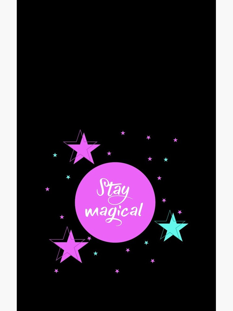 Stay Magical by mystiquelicorne