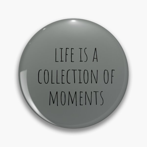 Item preview, Life is a collection of moments, Best Vibes designed and sold by Minimalist Quotes and Sayings.