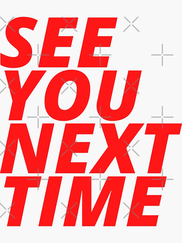 kwik-trip-see-you-next-time-sticker-for-sale-by-trendystall-redbubble