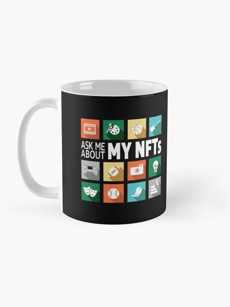 Alternate view of Ask Me About My NFTs. Mug