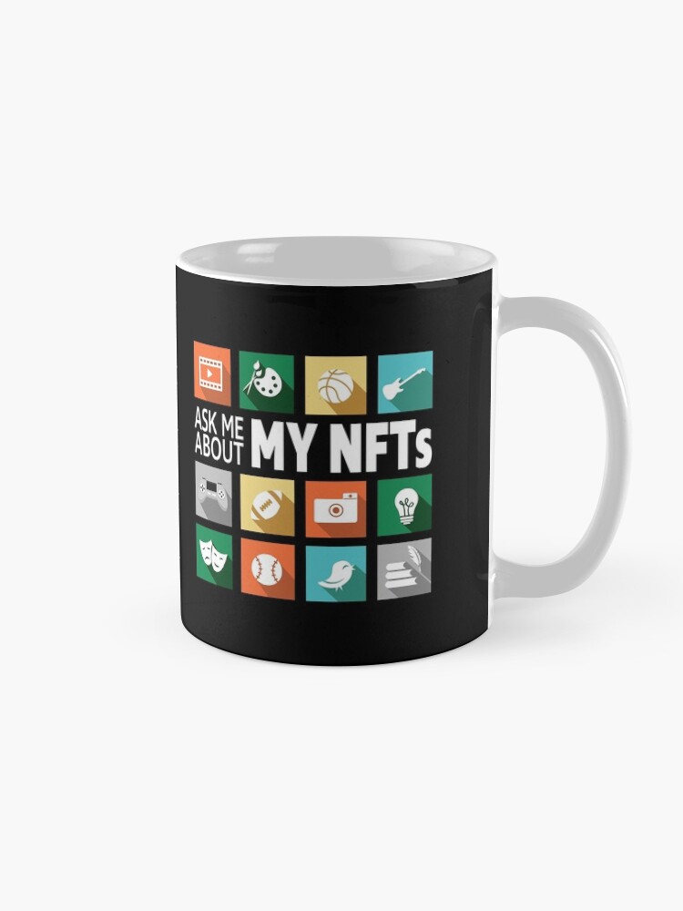 Alternate view of Ask Me About My NFTs. Mug