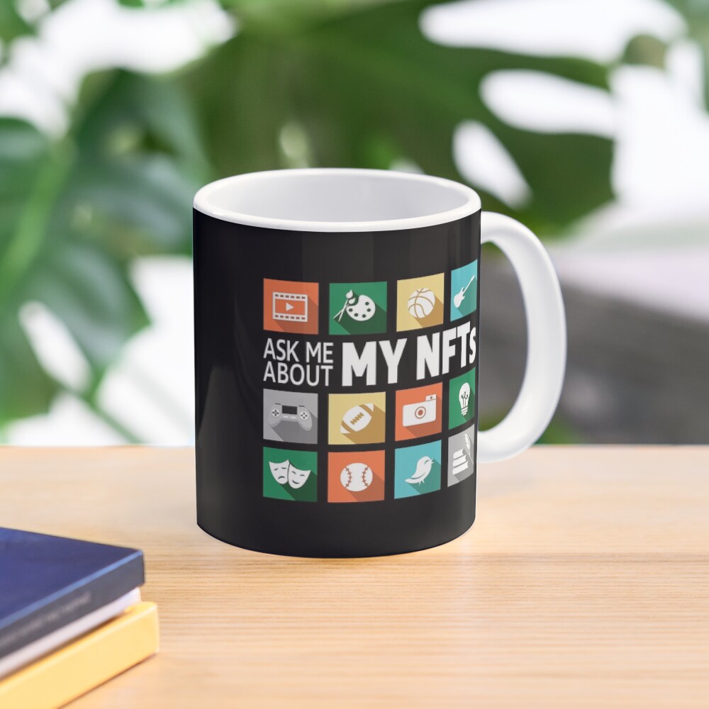 Ask Me About My NFTs. Mug