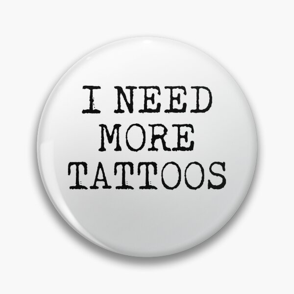 Item preview, Tattoo Lover Gift For Women Men I Need More Tattoos designed and sold by kmcollectible.