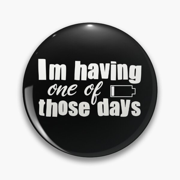 Item preview, I’m Having One Of Those Days  designed and sold by Funful.