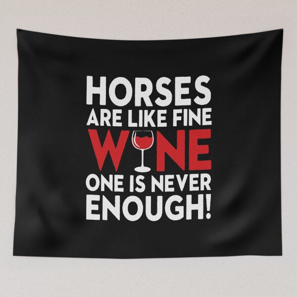 Item preview, Horses are like fine wine one is never enough designed and sold by PonyAddiction.