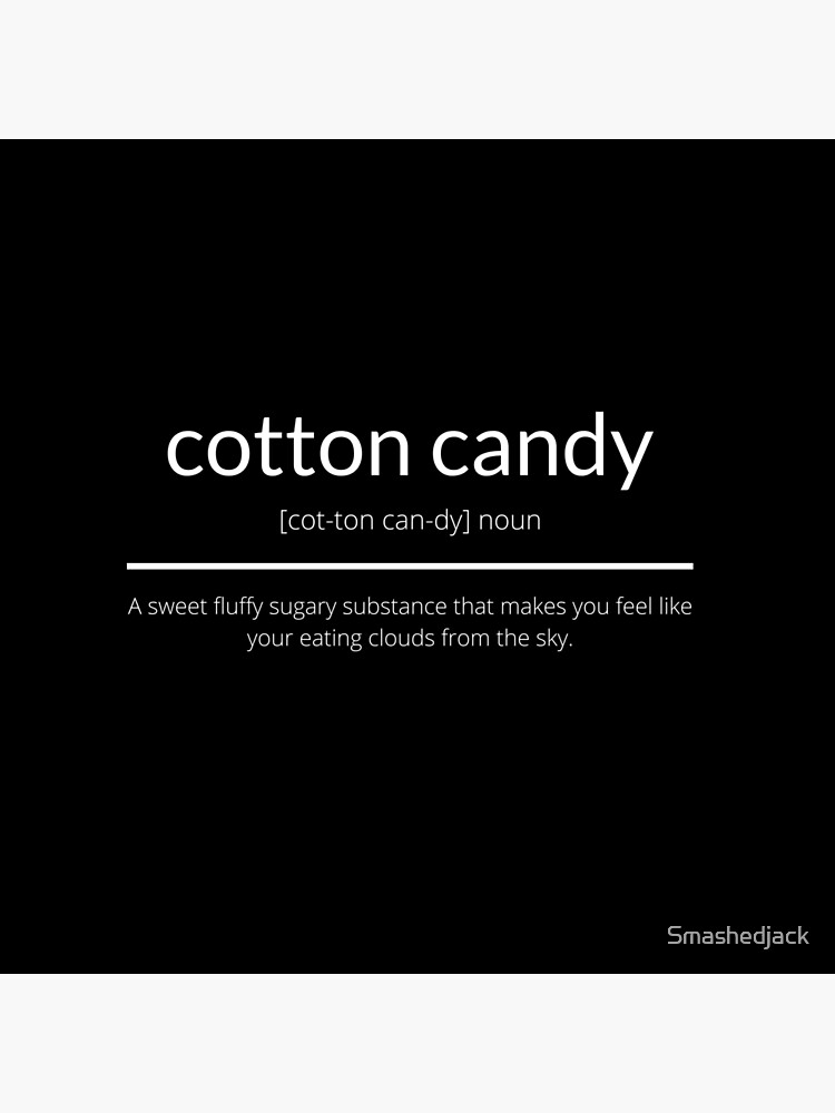 "Cotton Candy Definition" Poster by Smashedjack Redbubble