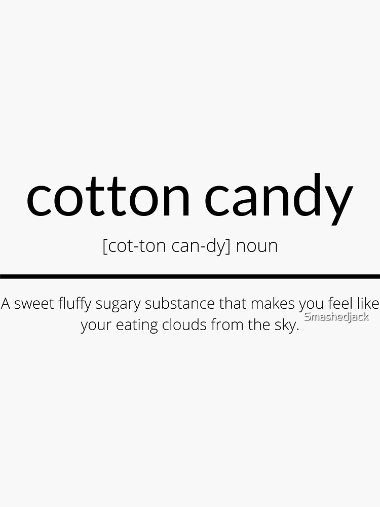 "Cotton Candy Definition" Sticker by Smashedjack Redbubble