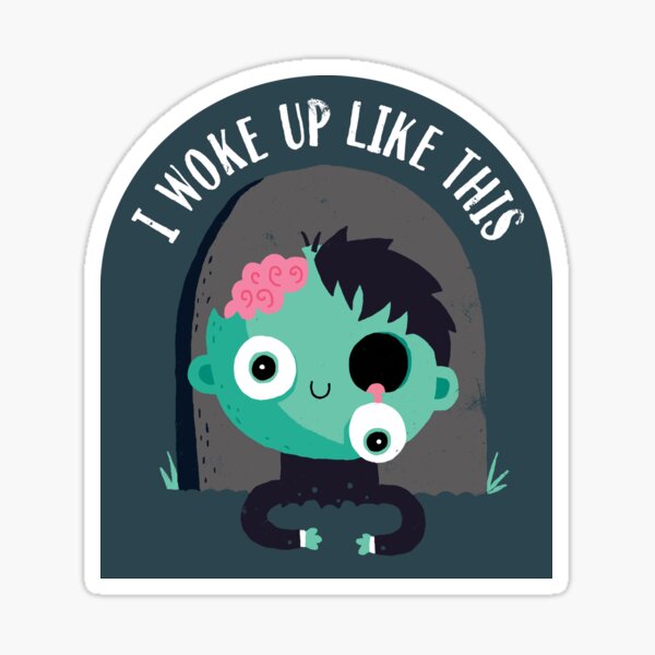 Item preview, I Woke Up Like This designed and sold by DinoMike.