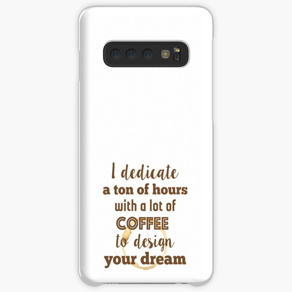 Design and coffee to design your dream Case & Skin for Samsung Galaxy