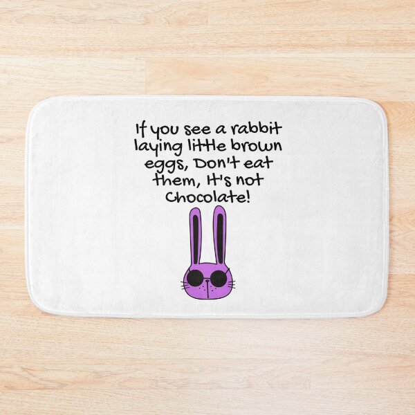 Item preview, If You See A Bunny Laying Little Brown Eggs, Don't Eat Them It's Not Chocolate! designed and sold by EarthArtDesigns.
